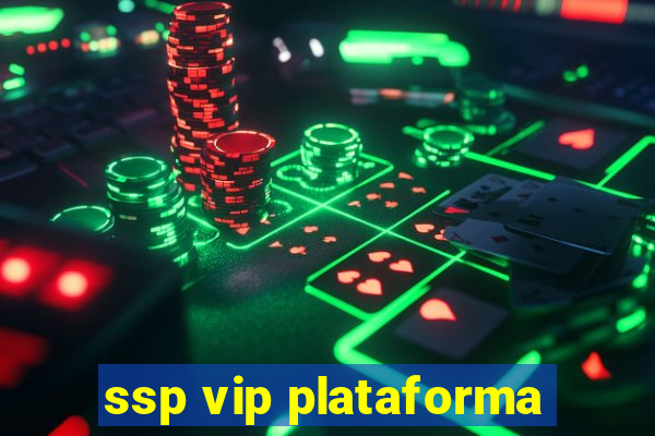 ssp vip plataforma